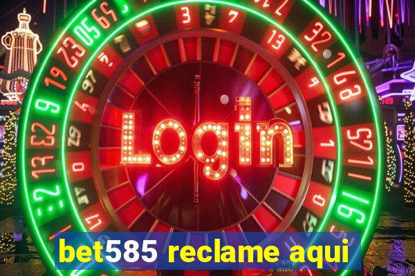 bet585 reclame aqui